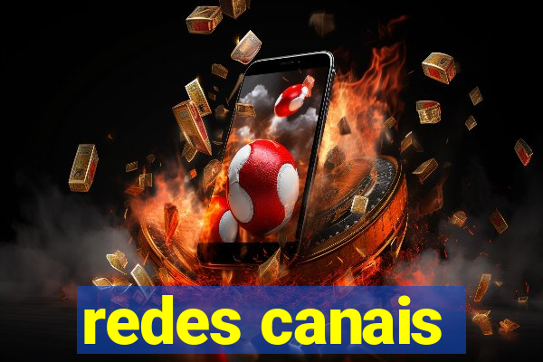 redes canais